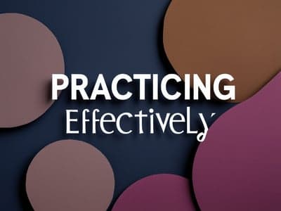 Practicing Effectively